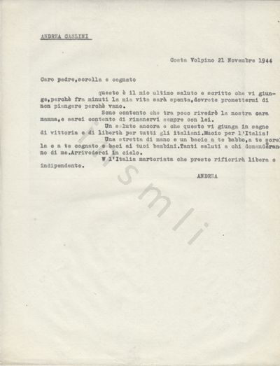 L’immagine riproduce la trascrizione a macchina dell’ultima lettera di Andrea Caslini ai familiari, scritta poco prima della sua fucilazione. In alto a sinistra il trascrittore ha dattilografato il nome del partigiano caduto.