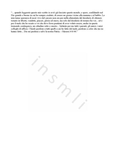 L’immagine riproduce la trascrizione di una parte dell’ultima lettera di Enrico Agostino Paggi, scritta da "Marassi, per la sorella, allorché pareva imminente la sua fucilazione." (Da "I caduti per la libertà. Enrico Agostino Paggi", in "Corriere del popolo", Genova, 13 marzo 1946).
