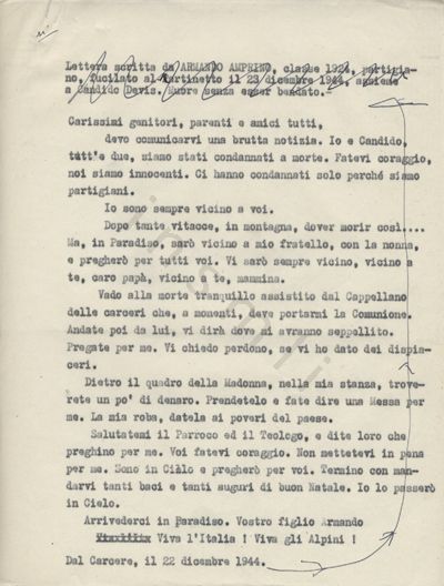 L’immagine riproduce la trascrizione a macchina dell’ultima lettera di Armando Amprino ai suoi cari genitori parenti e amici. Nella parte alta della trascrizione sono riportati alcuni brevi cenni biografici su Adriano Amprino, cancellati a mano con una penna nera.