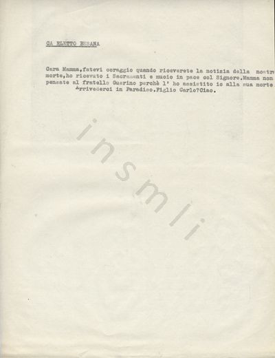 L’immagine riproduce la trascrizione a macchina dell’ultima lettera di Carletto Besana alla madre. Nella parte alta del documento, sopra al testo vero e proprio, il trascrittore ha annotato il nome del partigiano.