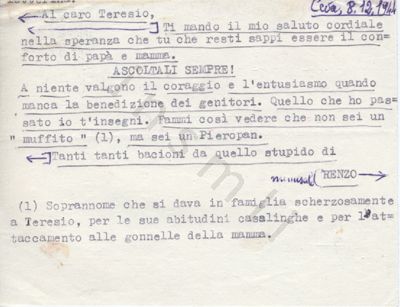 L’immagine riproduce la trascrizione a macchina dell’ultima lettera di Lorenzo Pieropan, scritta e inviata clandestinamente al fratello Teresio. Nel testo vi sono numerose correzioni o aggiunte manoscritte con una penna blu (la data stessa non è dattiloscritta, per esempio). In basso, una nota del trascrittore spiega il significato del termine "muffito".