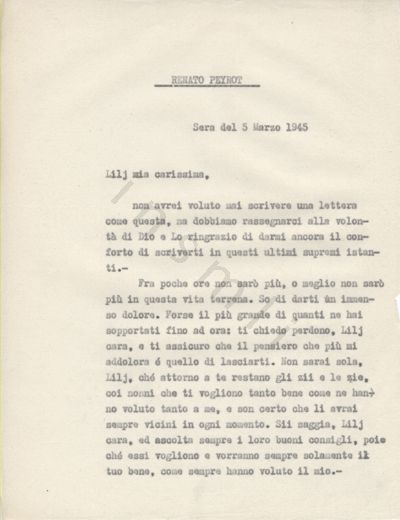 L’immagine riproduce la prima pagina della trascrizione a macchina dell’ultima lettera di Renato Peyrot alla sorella Lilette (Lilj) la sera prima della sua esecuzione. In alto, è scritto il nome del partigiano caduto.