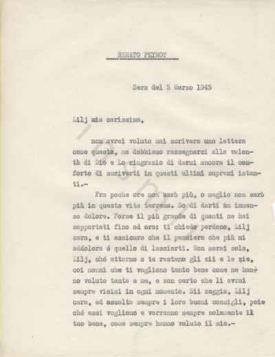 L’immagine riproduce la prima pagina della trascrizione a macchina dell’ultima lettera di Renato Peyrot alla sorella Lilette (Lilj) la sera prima della sua esecuzione. In alto, è scritto il nome del partigiano caduto.